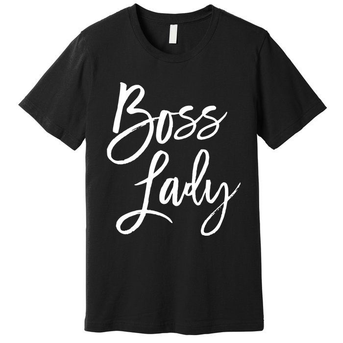 Boss Lady Cutes Trendy For Bosses Day Premium T-Shirt