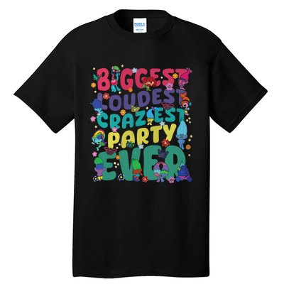 Biggest Loudest Craziest Party Ever Trolls Tall T-Shirt