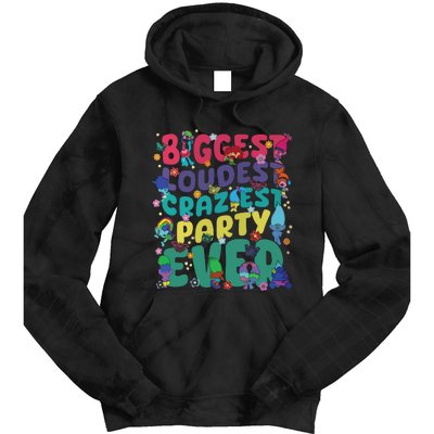 Biggest Loudest Craziest Party Ever Trolls Tie Dye Hoodie