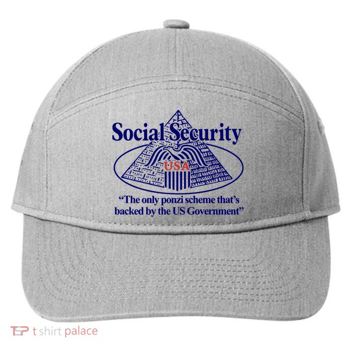Barely Legal Clothing Social Security The Only Ponzi Scheme ThatS Backed By The 7-Panel Snapback Hat