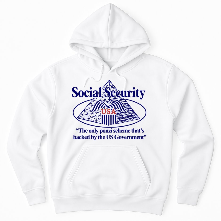 Barely Legal Clothing Social Security The Only Ponzi Scheme ThatS Backed By The Hoodie