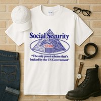 Barely Legal Clothing Social Security The Only Ponzi Scheme ThatS Backed By The Tall T-Shirt