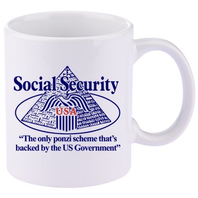 Barely Legal Clothing Social Security The Only Ponzi Scheme ThatS Backed By The 11oz C Handle Ceramic Mug