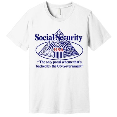 Barely Legal Clothing Social Security The Only Ponzi Scheme ThatS Backed By The Premium T-Shirt