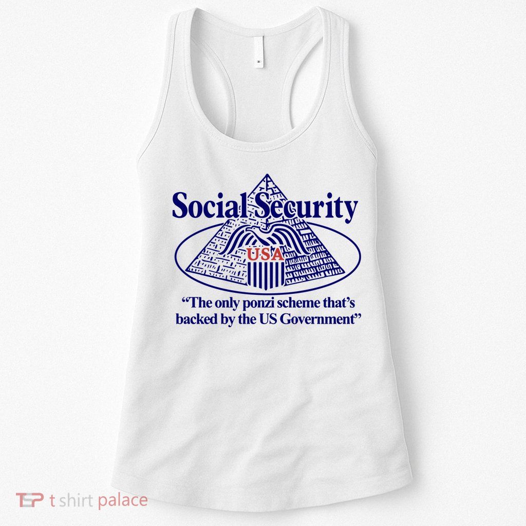 Barely Legal Clothing Social Security The Only Ponzi Scheme ThatS Backed By The Womens Tank Top