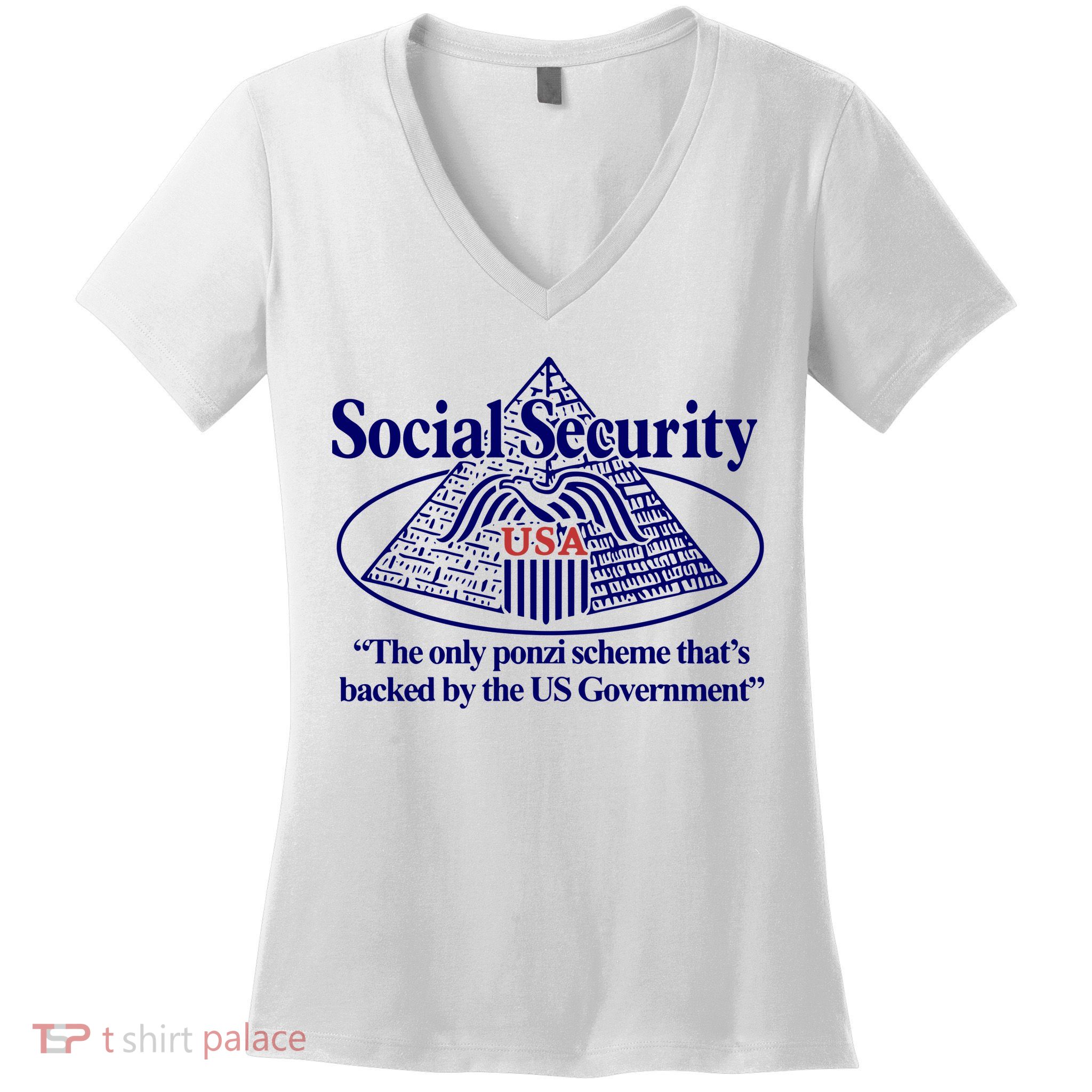 Barely Legal Clothing Social Security The Only Ponzi Scheme ThatS Backed By The Women's V-Neck T-Shirt