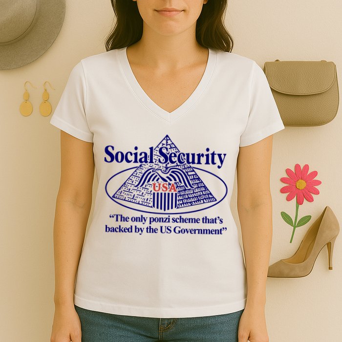 Barely Legal Clothing Social Security The Only Ponzi Scheme ThatS Backed By The Women's V-Neck T-Shirt
