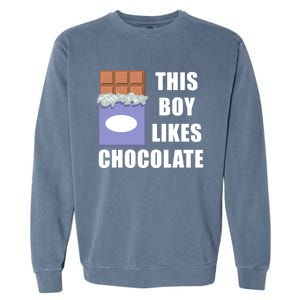 Boy Likes Chocolate Funny Dark Chocolate Lover Gift Garment-Dyed Sweatshirt