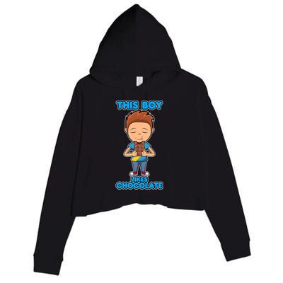 Boy Likes Chocolate Funny Saying Chocolatier Meaningful Gift Crop Fleece Hoodie