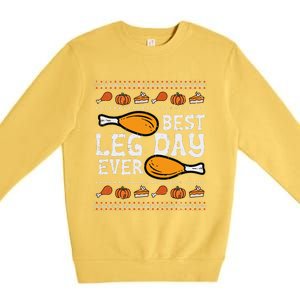 Best Leg Day Ever Turkey Funny Thanksgiving Premium Crewneck Sweatshirt