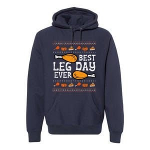 Best Leg Day Ever Turkey Funny Thanksgiving Premium Hoodie