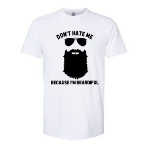 Beard Lover Dont Hate Me Because Im Beardiful Softstyle CVC T-Shirt