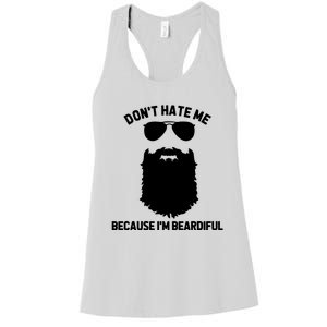 Beard Lover Dont Hate Me Because Im Beardiful Women's Racerback Tank