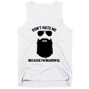 Beard Lover Dont Hate Me Because Im Beardiful Tank Top