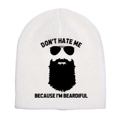 Beard Lover Dont Hate Me Because Im Beardiful Short Acrylic Beanie