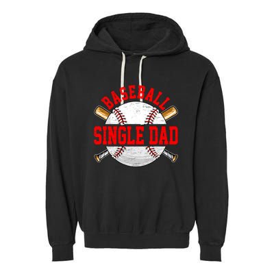 Baseball Lover Design For Fathers Day Baseball Single Dad Gift Garment-Dyed Fleece Hoodie