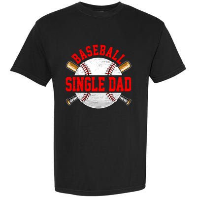 Baseball Lover Design For Fathers Day Baseball Single Dad Gift Garment-Dyed Heavyweight T-Shirt