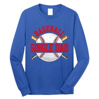 Baseball Lover Design For Fathers Day Baseball Single Dad Gift Long Sleeve Shirt