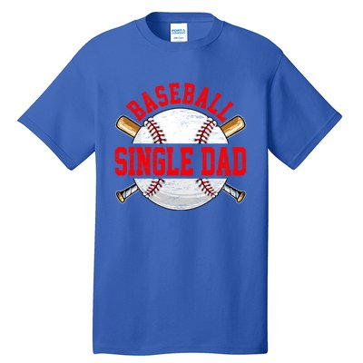 Baseball Lover Design For Fathers Day Baseball Single Dad Gift Tall T-Shirt