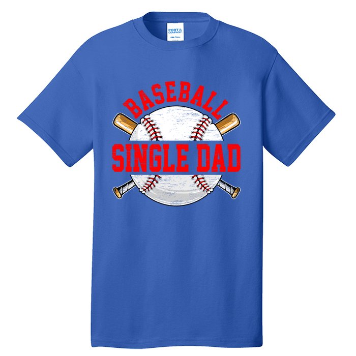 Baseball Lover Design For Fathers Day Baseball Single Dad Gift Tall T-Shirt