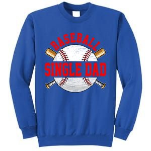 Baseball Lover Design For Fathers Day Baseball Single Dad Gift Tall Sweatshirt