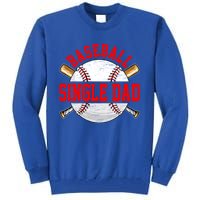 Baseball Lover Design For Fathers Day Baseball Single Dad Gift Tall Sweatshirt