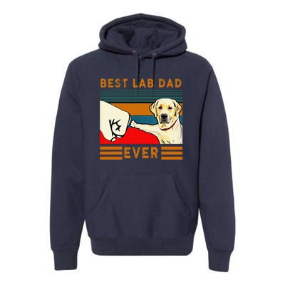 Best Lab Dad Fathers Day Dad Gifts Best Labrador Dad Premium Hoodie