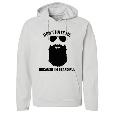 Beard Lover DonT Hate Me Because IM Beardiful Performance Fleece Hoodie