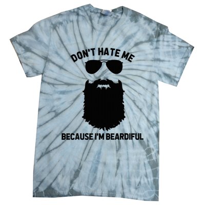 Beard Lover DonT Hate Me Because IM Beardiful Tie-Dye T-Shirt