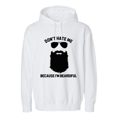 Beard Lover DonT Hate Me Because IM Beardiful Garment-Dyed Fleece Hoodie