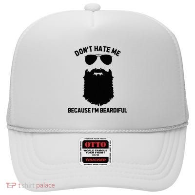 Beard Lover DonT Hate Me Because IM Beardiful High Crown Mesh Back Trucker Hat