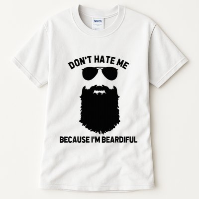 Beard Lover DonT Hate Me Because IM Beardiful Tall T-Shirt