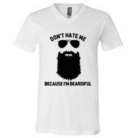 Beard Lover DonT Hate Me Because IM Beardiful V-Neck T-Shirt