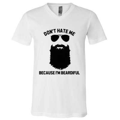 Beard Lover DonT Hate Me Because IM Beardiful V-Neck T-Shirt