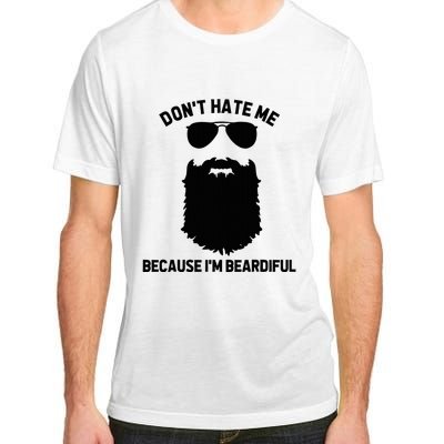 Beard Lover DonT Hate Me Because IM Beardiful Adult ChromaSoft Performance T-Shirt