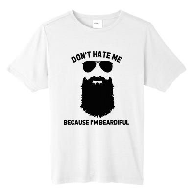 Beard Lover DonT Hate Me Because IM Beardiful Tall Fusion ChromaSoft Performance T-Shirt