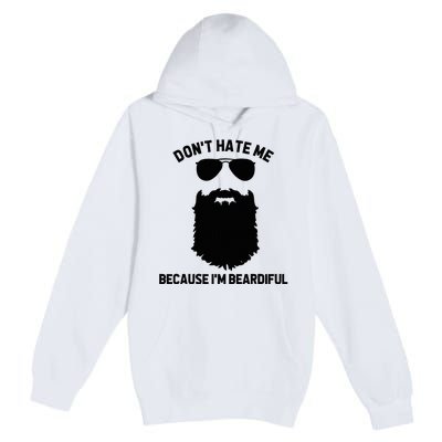 Beard Lover DonT Hate Me Because IM Beardiful Premium Pullover Hoodie