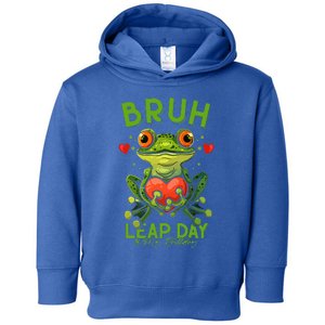 Bruh Leap Day is My Birthday February 29 Year 2024 Toddler Hoodie