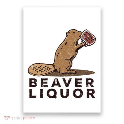 Beaver Liquor Drinking Poster
