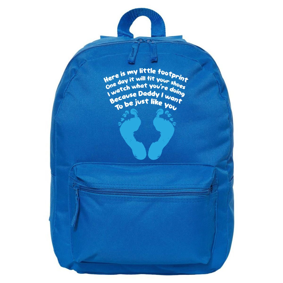 Be Like Dad Poem Footprint I Love Daddy Fathers Day Gift 16 in Basic Backpack