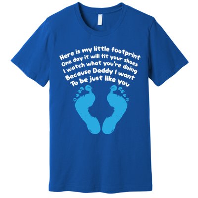 Be Like Dad Poem Footprint I Love Daddy Fathers Day Gift Premium T-Shirt
