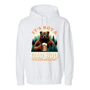 Beer Lover Dad Jokes ItS Not A Dad Bod ItS A Father Figure Gift Garment-Dyed Fleece Hoodie