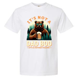 Beer Lover Dad Jokes ItS Not A Dad Bod ItS A Father Figure Gift Garment-Dyed Heavyweight T-Shirt