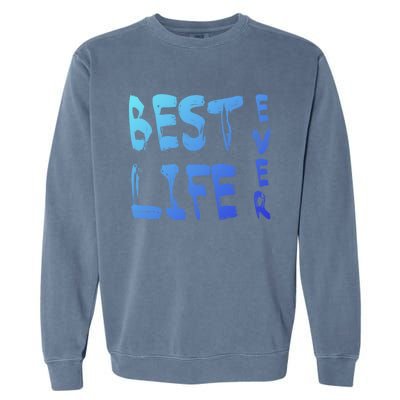 Best Life Ever For Jw JehovahS Witness Pioneer Gift Garment-Dyed Sweatshirt