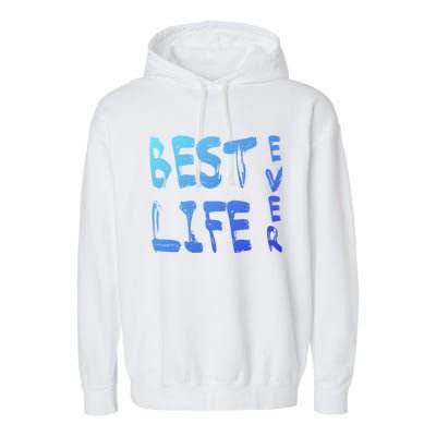 Best Life Ever For Jw JehovahS Witness Pioneer Gift Garment-Dyed Fleece Hoodie