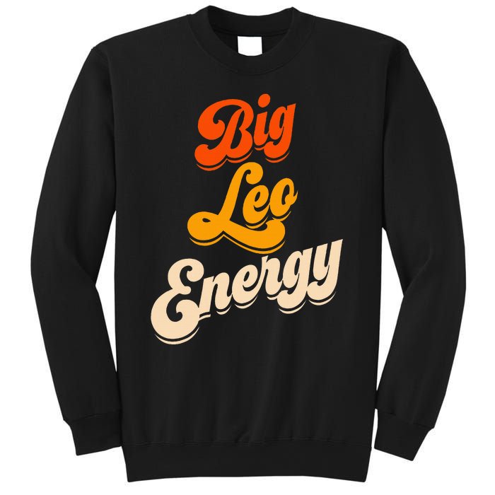 Big Leo Energy Leo For Horoscope Astrology Sweatshirt