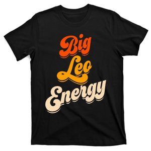 Big Leo Energy Leo For Horoscope Astrology T-Shirt