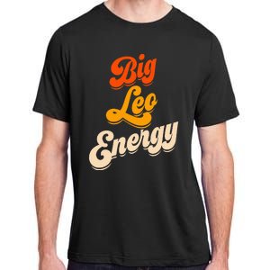 Big Leo Energy Leo For Horoscope Astrology Adult ChromaSoft Performance T-Shirt