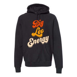 Big Leo Energy Leo For Horoscope Astrology Premium Hoodie