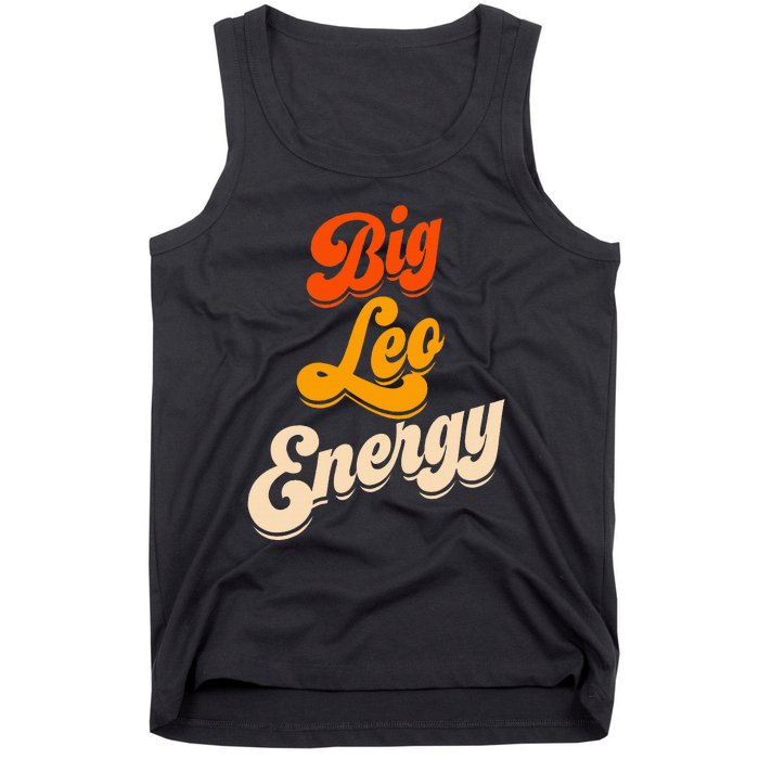 Big Leo Energy Leo For Horoscope Astrology Tank Top